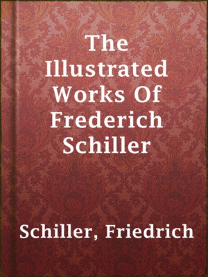 cover image of The Illustrated Works Of Frederich Schiller